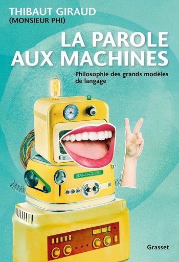 [10236485]  La parole aux machines : philosophie des grands modèles de langage 
