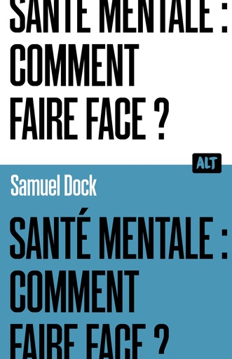 SANTE MENTALE, COMMENT FAIRE FACE ?