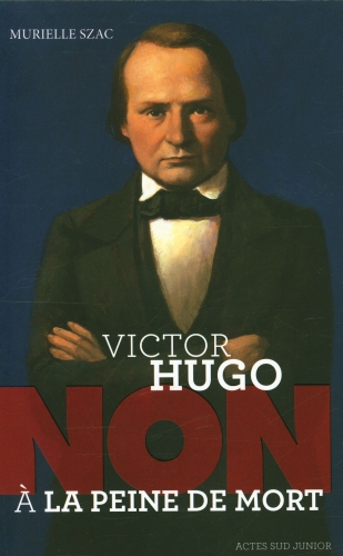 [8885776]  Victor Hugo : non à la peine de mort 