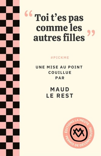 [10440156]  'Toi t'es pas comme les autres filles' : #pickme 
