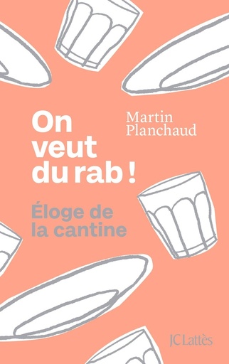 [10450303]  On veut du rab ! : éloge de la cantine 
