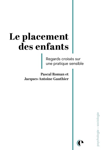 [10260374]  Le placement des enfants : regards croisés sur une pratique sensible 