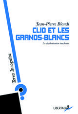 CLIO ET LES GRANDS-BLANCS LA DECOLONISATION INACHEVEE