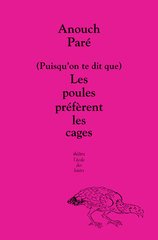 (PUISQU'ON TE DIT QUE) LES POULES PREFERENT LES CAGES
