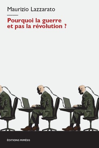 [10550425]  Pourquoi la Guerre et Pas la Revolution ? 