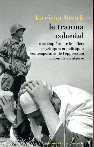 [8331265]  Le trauma colonial : une enquête sur les effets psychiques et 