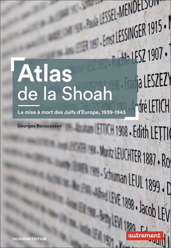[9198792]  Atlas de la Shoah : la mise à mort des Juifs d'Europe, 1939-1945 