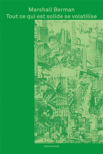 [8744768]  Tout ce qui est solide se volatilise : l'expérience de la modernité 
