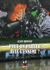 PEUT ON PARLER AVEC L ENNEMI