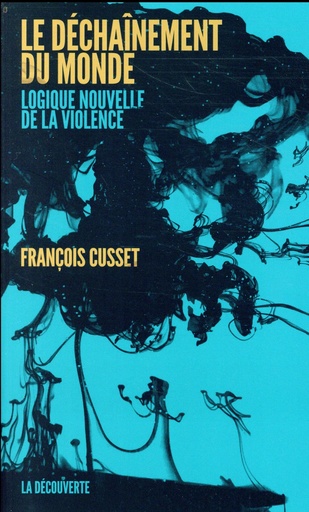 [8231156]  Le déchaînement du monde : logique nouvelle de la violence 