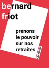PRENONS LE POUVOIR SUR NOS RETRAITES