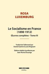 SOCIALISME EN FRANCE T3 1898-1912  -LE-