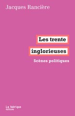 TRENTE INGLORIEUSES -LES- SCENES POLITIQUES