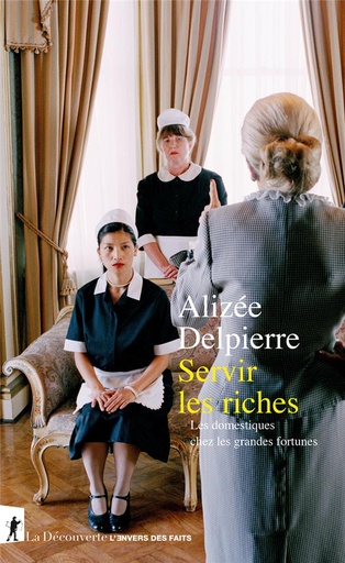 [9513582]  Servir les riches : les domestiques chez les grandes fortunes 