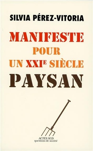 [8886163]  Manifeste pour un XXIe siècle paysan : essai 