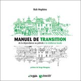 MANUEL DE TRANSITION - DE LA DEPENDANCE AU PETROLE A LA RESILIENCE LOCALE