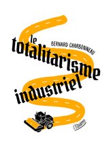 TOTALITARISME INDUSTRIEL -LE-