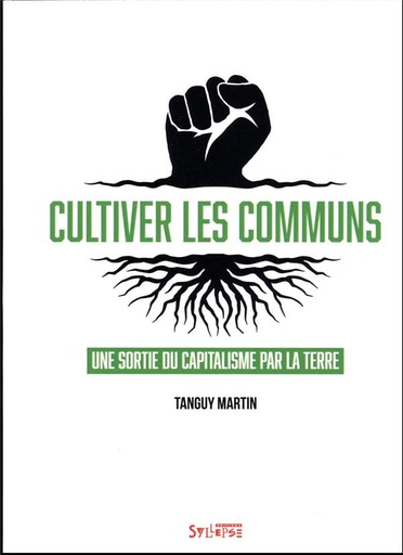 [9703397]  Cultiver les communs : une sortie du capitalisme par la terre 