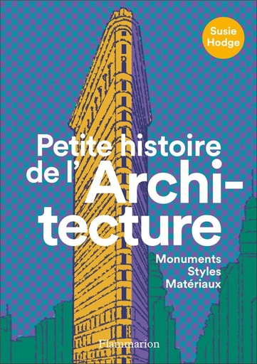 [8690204]  Petite histoire de l'architecture : monuments, styles, matériaux 