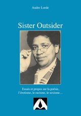 SISTER OUTSIDER ESSAIS ET PROPOS SUR LA POESIE, L'EROTISME, LE RACISME, LE SEXI