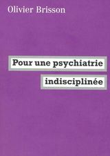 POUR UNE PSYCHIATRIE INDISCIPLINEE