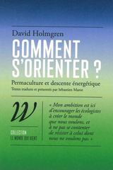 COMMENT S'ORIENTER ? - PERMACULTURE ET DESCENTE ENERGETIQUE