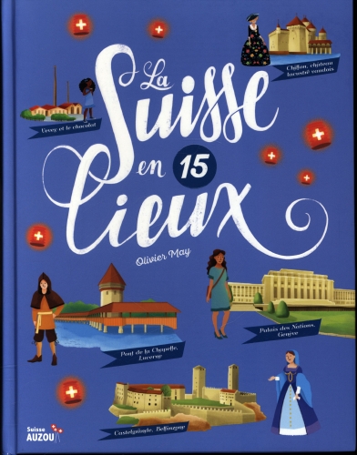 [8685155]  La Suisse en 15 lieux 