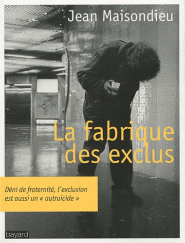 La fabrique des exclus