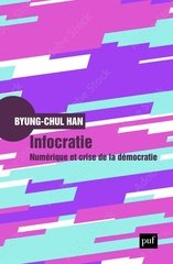 INFOCRATIE - NUMERIQUE ET CRISE DE LA DEMOCRATIE