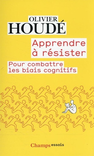 [9361409]  Apprendre à résister : pour combattre les biais cognitifs 