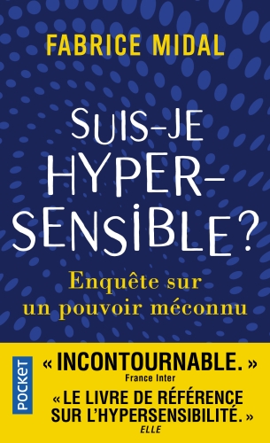 [9361990]  Suis-je hypersensible ? : enquête sur un pouvoir méconnu 