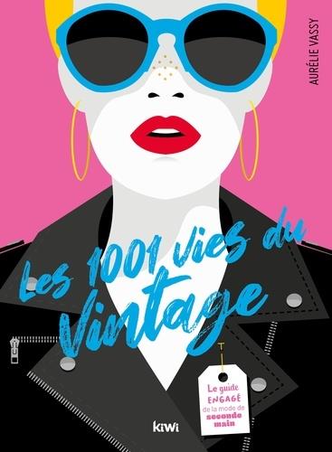 [9165675]  Les 1001 vies du vintage : le guide engagé de la mode de seconde main 