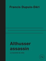 ALTHUSSER ASSASSIN - LA BANALITE DU MALE