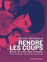 RENDRE LES COUPS - BOXE ET LUTTE DES CLA