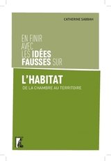 EN FINIR AVEC LES IDEES FAUSSES SUR L'HABITAT