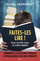 FAITES-LES LIRE ! POUR EN FINIR AVEC LE CRETIN DIGITAL