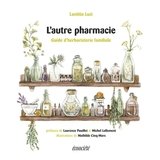 AUTRE PHARMACIE -L'- GUIDE D'HERBORISTERIE FAMILIALE