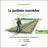 JARDINIER MARAICHER -LE- MANUEL D'AGRICULTURE BIOLOGIQUE SUR PETITE SURFACE