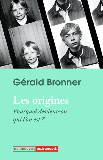 [9616006]  Les origines : pourquoi devient-on qui l'on est ? 