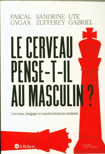 [9174292]  Le cerveau pense-t-il au masculin ? 