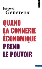 QUAND LA CONNERIE ECONOMIQUE PREND LE POUVOIR