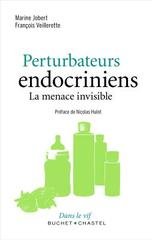 PERTURBATEURS ENDOCRINIENS LA MENACE INVISIBLE