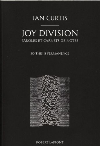 [6349441]  Joy Division : paroles et carnets de notes : so this is permanence 