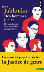 HOMMES JUSTES -DES- DU PATRIARCAT AUX NOUVELLES MASCULINITES