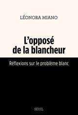 OPPOSE DE LA BLANCHEUR -L'- REFLEXIONS SUR LE PROBLEME BLANC