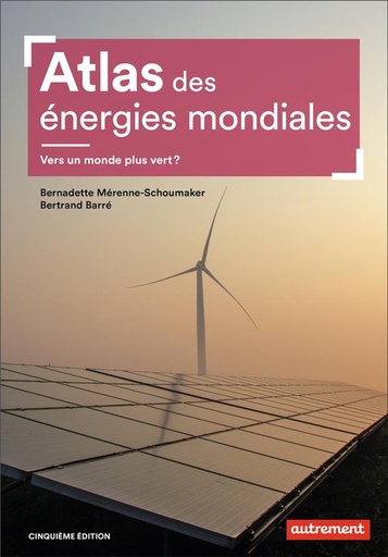 [9198780]  Atlas des énergies mondiales : vers un monde plus vert ? 