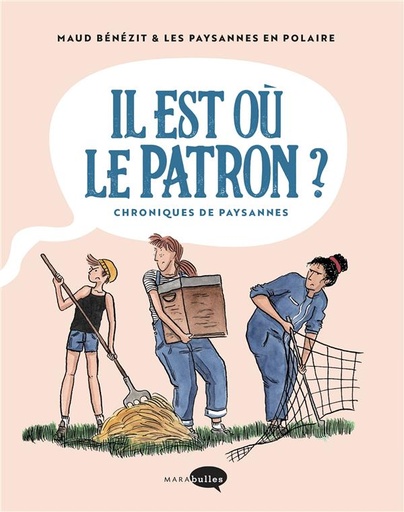 [9096466]  Il est où le patron ? : chroniques de paysannes 