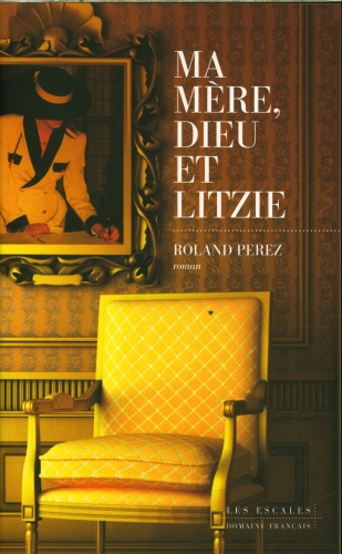 [9781020]  Ma mère, Dieu et Litzie 