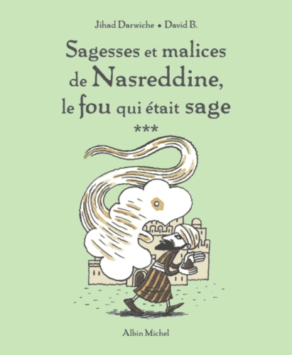 [5841396]  Sagesses et malices de Nasreddine, le fou qui était sage. Tome 3 