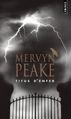 TRILOGIE DE GORMENGHAST TOME 1 : TITUS D'ENFER